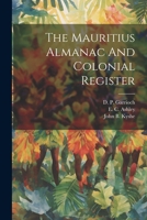The Mauritius Almanac And Colonial Register 1022271253 Book Cover