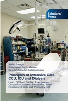 Principles of Intensive Care, CCU, ICU and Dialysis: Heart, CCU and Cardiac Emergencies, Circulatory Disorders, Respiration, Acute Respiratory Failure and Pulmonary ICU 6138955897 Book Cover
