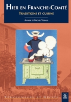 Hier en Franche-Comté (Témoignages Et Récits) (French Edition) 2849105457 Book Cover