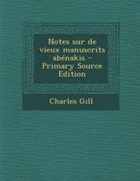 Notes sur de vieux manuscrits ab�nakis 1017485143 Book Cover