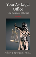 Your A+ Legal Office: The Business of Legal 1087881501 Book Cover