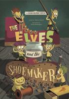 The Elves and the Shoemaker: A Grimm Graphic Novel 1434225534 Book Cover