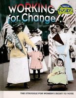 Working for Change: The Struggle for Women's Right to Vote 1410927008 Book Cover