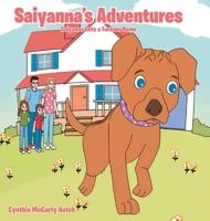 Saiyanna's Adventures: Saiyanna Gets a Forever Home 1638747318 Book Cover