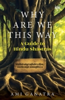Why Are We This Way: A Guide to Hindu Shastras 9365471974 Book Cover