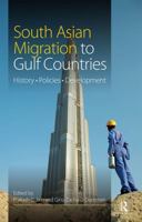 South Asian Migration to Gulf Countries: History, Policies, Development 0815376049 Book Cover