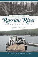 Tales of the Russian River: Stumptown Stories 1609496264 Book Cover