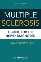 Multiple Sclerosis: A Guide for the Newly Diagnosed 0826165117 Book Cover