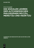 Die Sozialen Lehren Der Altchinesischen Philosophen Mo-Tzu, Meng-Tzu Und Hsün-Tzu 311257401X Book Cover