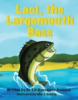 Laci, the Largemouth Bass 1665742496 Book Cover