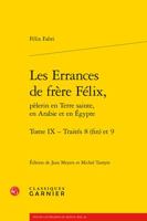 Les Errances De Frere Felix, Pelerin En Terre Sainte, En Arabie Et En Egypte: Traites 8 Fin Et 9 (Textes Litteraires Du Moyen Age, 66) 2406121682 Book Cover