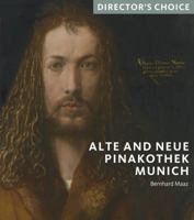 Alte and Neue Pinakothek Munich: Director's Choice 1785510894 Book Cover