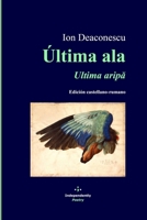 Última ala / Ultima aripă: Edición castellano-rumano B09TDZMY6G Book Cover