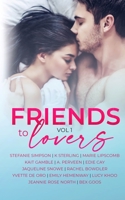 Friends To Lovers: A Steamy Romance Anthology Vol 1 1914959019 Book Cover