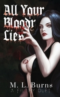 All Your Bloody Lies: Succubus x Vampire Enemies-to-Lovers Dark Romance Duet (Book 1) (The Filthy Duet) B0D9P5YDJJ Book Cover