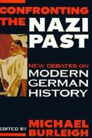 Confronting the Nazi Past: New Debates on Modern German History 0312163533 Book Cover