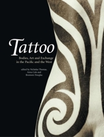 Tattoo: Bodies, Art, and Exchange in the Pacific and the West (Objects/Histories) 186189225X Book Cover