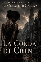La corda di crine: Le Cerate di Caesna (Italian Edition) B0GKDLWN6W Book Cover