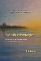 Lessons in The Divine for Caregivers 0595336418 Book Cover