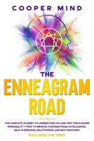 The Enneagram Road: The complete journey to understand you and test the 9 sacred personality types to improve your emotional intelligence, back in personal relationship, and  self – discovery 1673560962 Book Cover