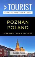 Greater Than a Tourist- Poznań Poland: 50 Travel Tips from a Local 1792038712 Book Cover