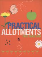 Practical Allotments 1861086407 Book Cover