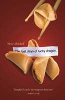 The Last Days Of Lucky Dragon 1682227537 Book Cover