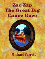 Zac Zap The Great Big Canoe Race 1087905567 Book Cover