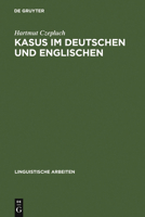 Kasus Im Deutschen Und Englischen: Ein Beitrag Zur Theorie Des Abstrakten Kasus 3484303492 Book Cover