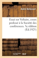 Essai sur Voltaire, cours profess� � la Soci�t� des conf�rences. 5e �dition 232927548X Book Cover