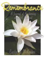 Remembrance: Journal of Awakening and Self-Renewal 1933972181 Book Cover