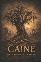 Caine: Return of The Godkiller B0GYJ2Z545 Book Cover