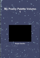 My Poetry Palette Volume 1 130081764X Book Cover