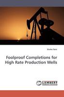 Foolproof Completions for High Rate Production Wells 3838309928 Book Cover