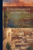 A Dictionary of the Holy Bible: Containing, an Historical Account of the Persons; a Geographical and Historical Account of the Places; a Literal, ... Artificial, Civil, Religious, ...; Volume 2 1021801054 Book Cover