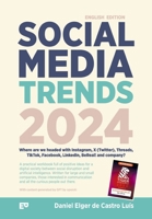 Social Media Trends 2024 - Where are we headed with Instagram, X (Twitter), Threads, TikTok, Facebook, LinkedIn, BeReal! and company?: A workbook ... social disruption and artificial intell 3384274105 Book Cover