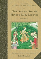 Old Deccan Days or Hindoo Fairy Legends (Classic Folk and Fairytales) 1490491007 Book Cover