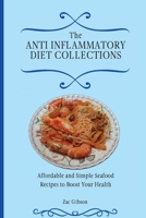 The Anti Inflammatory Diet Collections: Affordable and Simple Seafood Recipes to Boost Your Health 1802698450 Book Cover