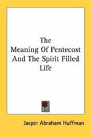 The Meaning Of Pentecost And The Spirit Filled Life 1163144118 Book Cover