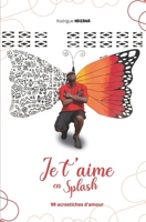 Je t'aime en splash: 99 acrostiches d'amour (French Edition) B0F9MPQC47 Book Cover