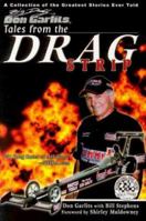 Tales from the Drag Strip: Memorable Stories from the Greatest Drag Racer of All Time 1582617740 Book Cover