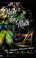 Never too much: No rules 1539326667 Book Cover