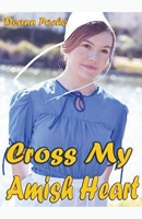 Cross My Amish Heart B0CVCXD1VV Book Cover