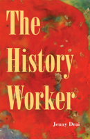 The History Worker 1625579667 Book Cover