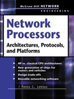 Network Processors : Architectures, Protocols and Platforms (Telecom Engineering) 0071409866 Book Cover