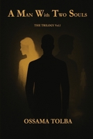 A Man With Two Souls: THE TRILOGY Vol.1 B0F847L1VQ Book Cover