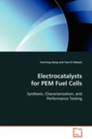 Electrocatalysts for PEM Fuel Cells: Synthesis, Characterization, and Performance Testing 3639104463 Book Cover