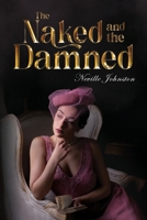 The Naked and the Damned B0BJTXN3TC Book Cover