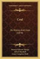 Coal: Its History And Uses 1164191993 Book Cover