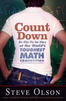 Count Down: Six Kids Vie for Glory at the World's Toughest Math Competition 0618251413 Book Cover
